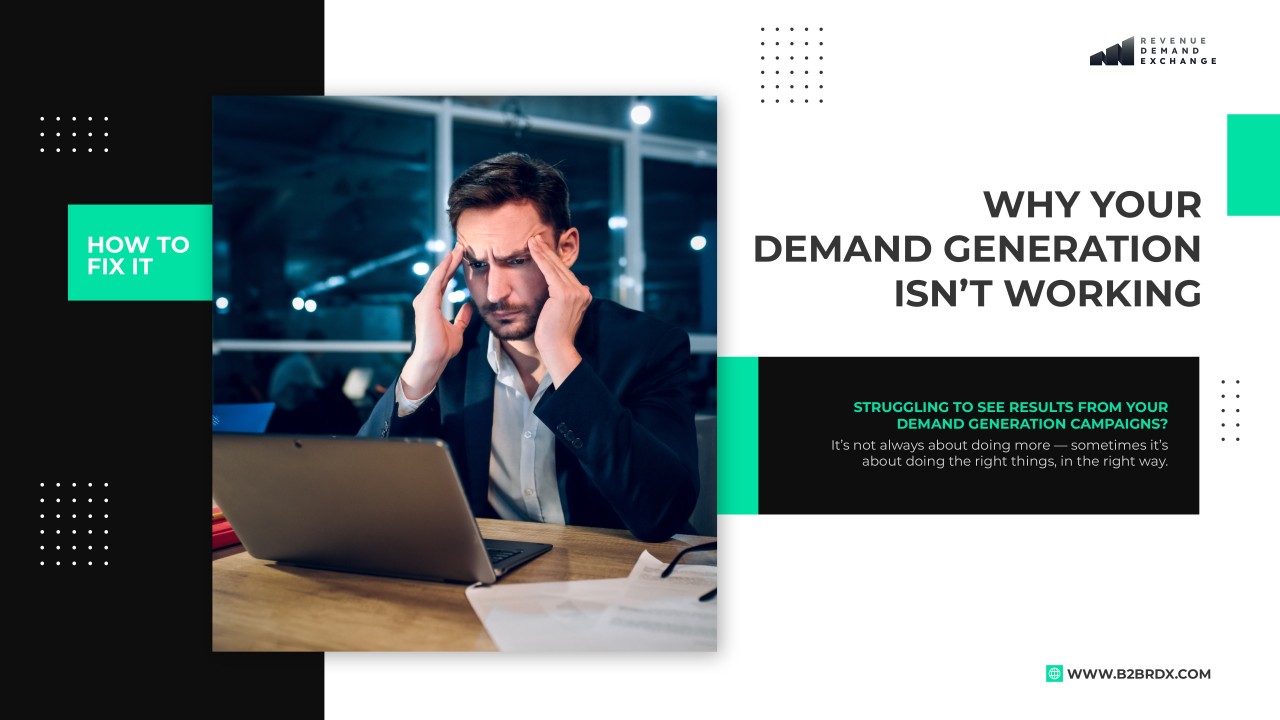 Why Your Demand Generation Isn’t Working (And How to Fix It)