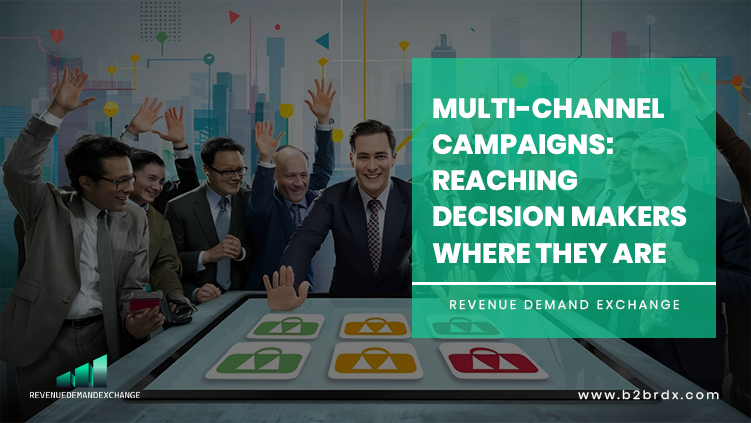 Multi-Channel Campaigns Reaching Decision Makers