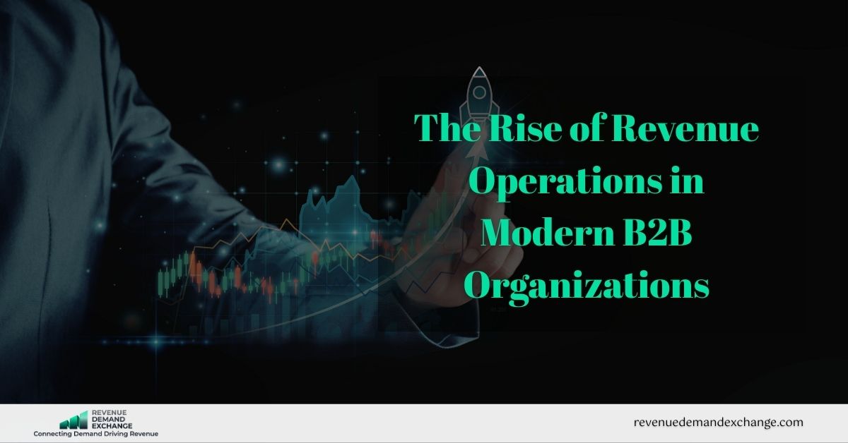 The Rise of Revenue Operations in Modern B2B Organizations